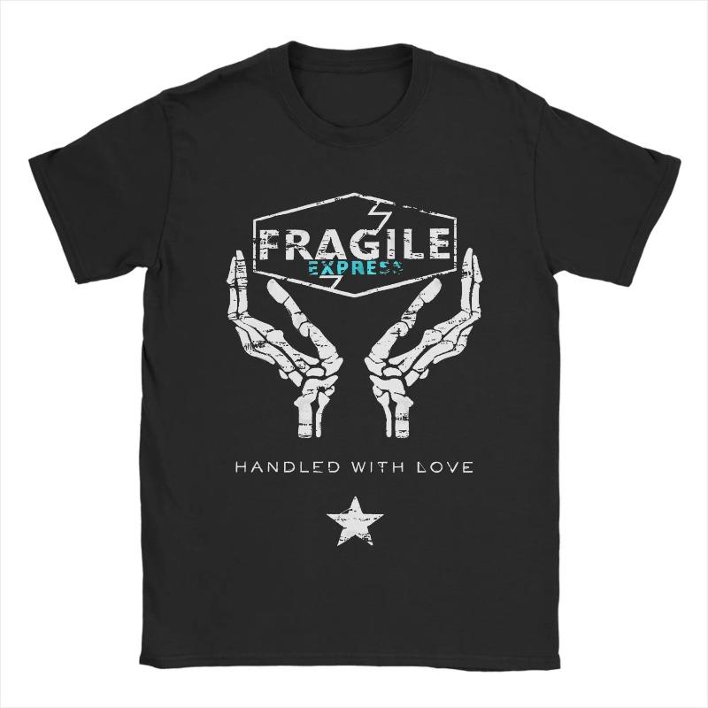 Hardship Cataclysm Destroys Living Things Fragile Express T Shirt Men Funny 100% Cotton T-Shirt Shirt Wholesale Plus Size Tops