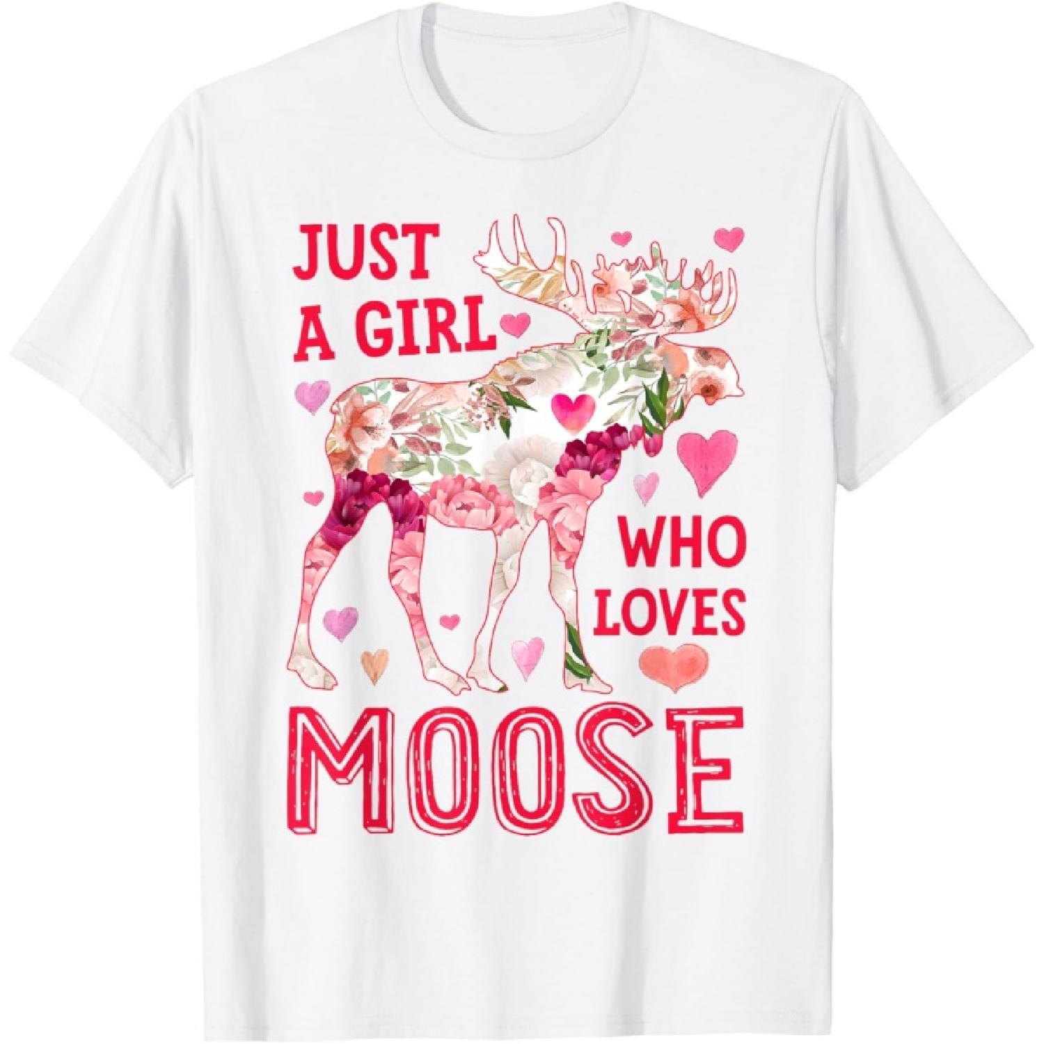 Moose Just A Girl Who Loves Elk Deer Funny Flower Floral T-Shirt XXXXXL белый