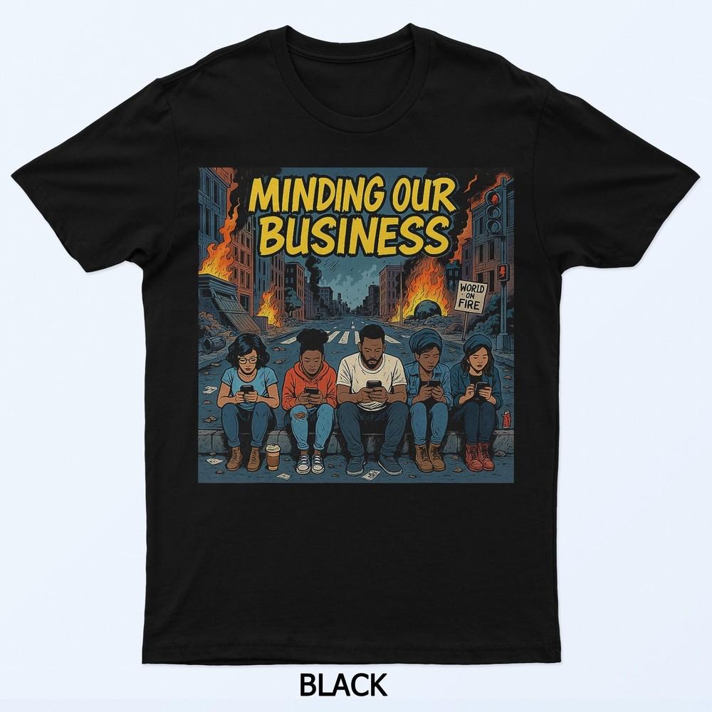 

Minding Our Business Apocalypse Satire T-Shirt S