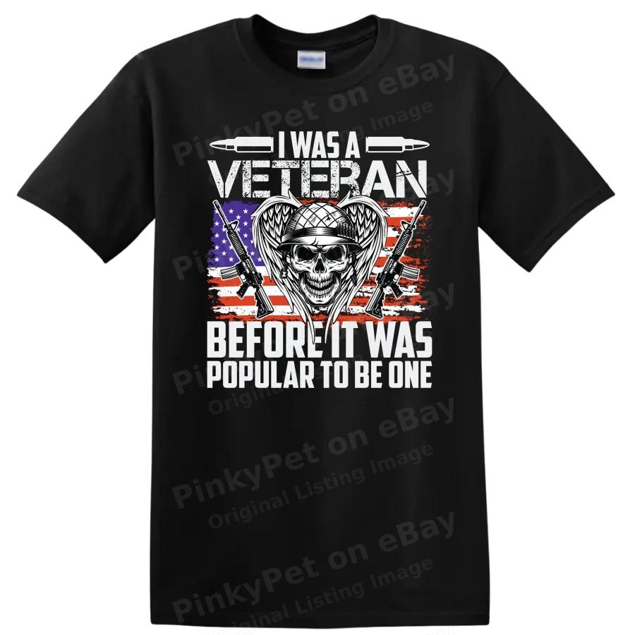 Veteran T Shirt I Was A Veteran Before It Was Popular To Be One Tee