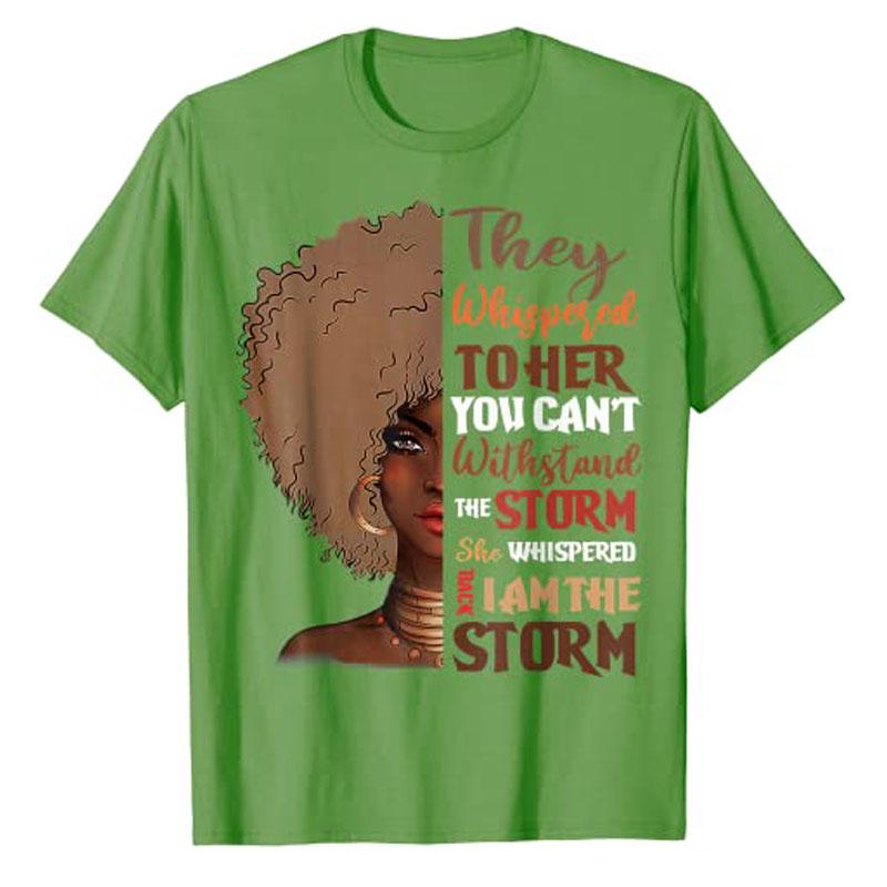 She Whispered Back I Am The Storm BlackHistoryMonth TShirt Graphic Tees Freedom 1865 Apparel Gifts Short Sleeve Blouses