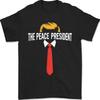 President Of Peace Pro Trump The Peace President Patriotic Unisex T-Shirt