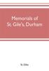Memorials Of St Giles Durham Being Grassmens Accounts And Other Parish Record by St. Giles - Paperback Kitabı