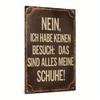 Vintage German Quote Metal Tin Sign - "Nein, ich habe keine Besucher: Das sind alle meine Schuhe!" - Funny Wall Art Home Decor