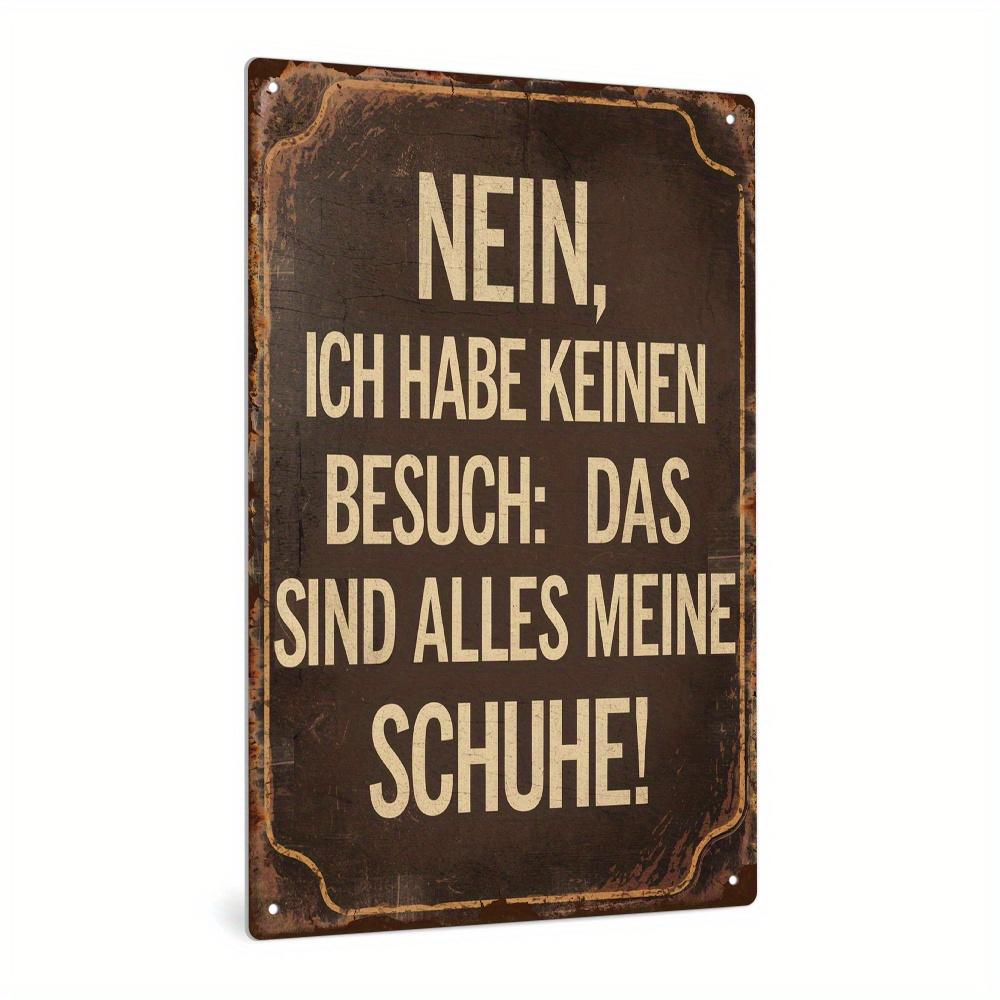 Vintage German Quote Metal Tin Sign - "Nein, ich habe keine Besucher: Das sind alle meine Schuhe!" - Funny Wall Art Home Decor