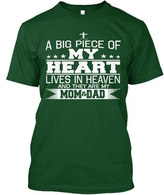 

A Big Piece Of My Heart Mom Dad Lives In Heaven And T shirt Made in USA S to 5XL L