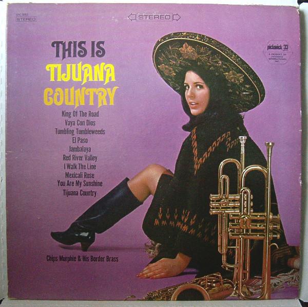 LP Record CHIPS MURPHIE HIS BORDER BRASS This Is Tijuana Country SPC3051 PICKWICK33 REC 1966 US Latin Used