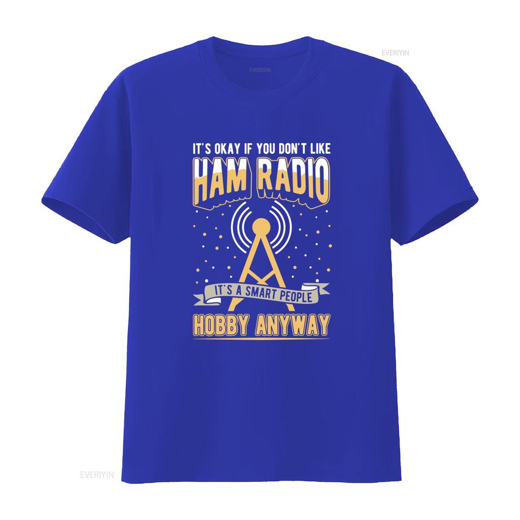 Ham Radio T Shirt Antenna S Amateur Operator Its Okay If You Dont Like A Smart People Hobby Anyway vintage Washed fashion