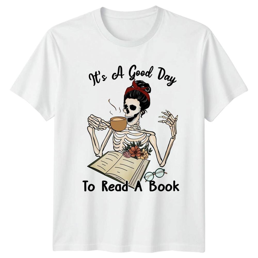 Its A Good Day To Read Unisexs TShirt Book Lover Skeleton S