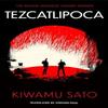 Tezcatlipoca by Kiwamu Sato Paperback Book 9781408724491