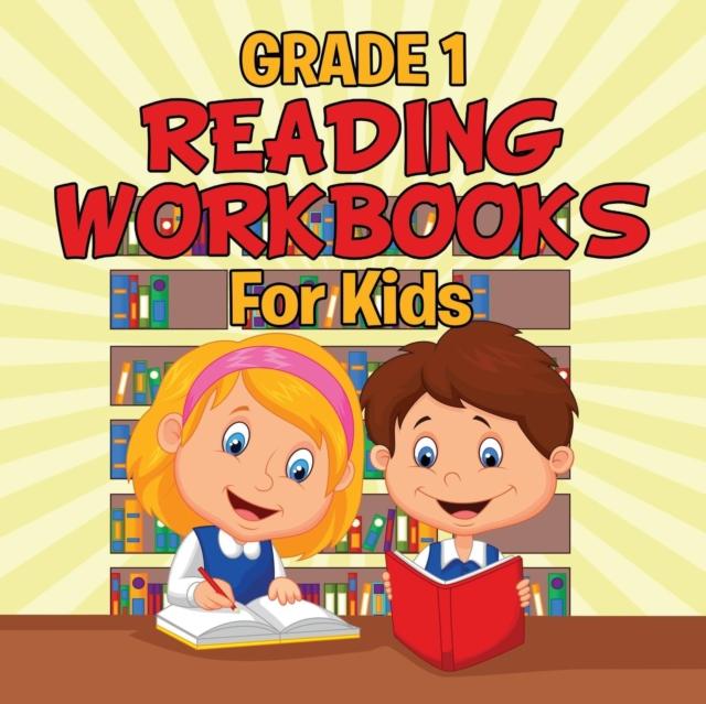 The Grade 1 Reading Workbooks : For Kids (Reading Books) Book
