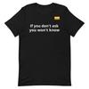 If You Don't Ask You Won't Know T-shirt