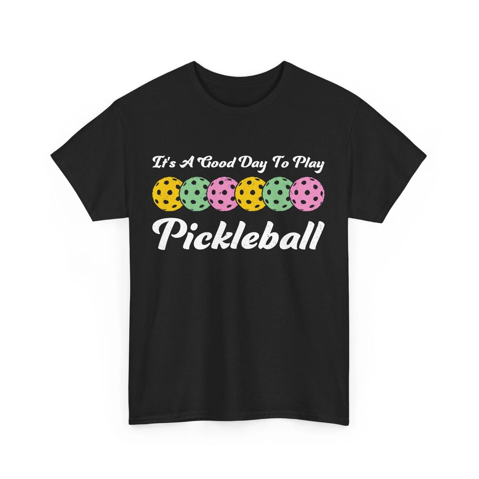 Pickleball Shirt, It s a Good Day to Play Pickleball T shirt 3XL