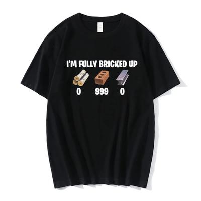 I'm Fully Bricked Up Meme Funny T-shirts Men Clothing Fashion Hip Hop Short Sleeves T Shirts Cotton Casual T-shirt Streetwear