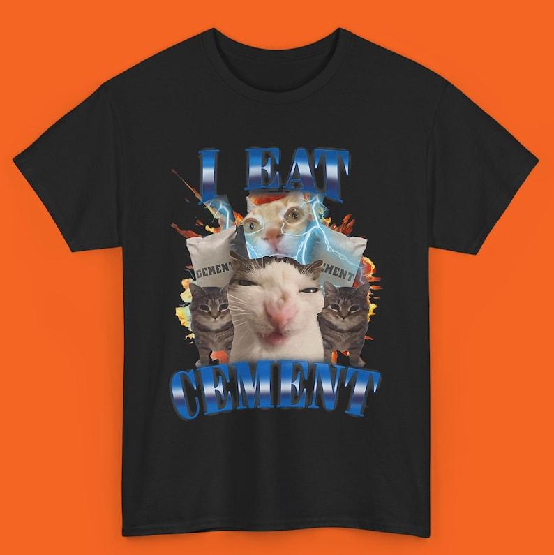

Я ем цемент футболка проклятый кот смешной кот мем футболка подарок для женщины мужчины глупые подарки уродливые рубашки безумная кринжовая футболка 4XL
