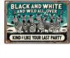 Funny Zebra Metal Poster 'Black and White and Wild All Over Kind of Like Your Last Party' Wall Art Aluminum Tin Sign for