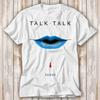Talk Talk Today Rock Punk Vinyl T Shirt Best Seller Funny Movie Gift Music Meme Top Tee 4300