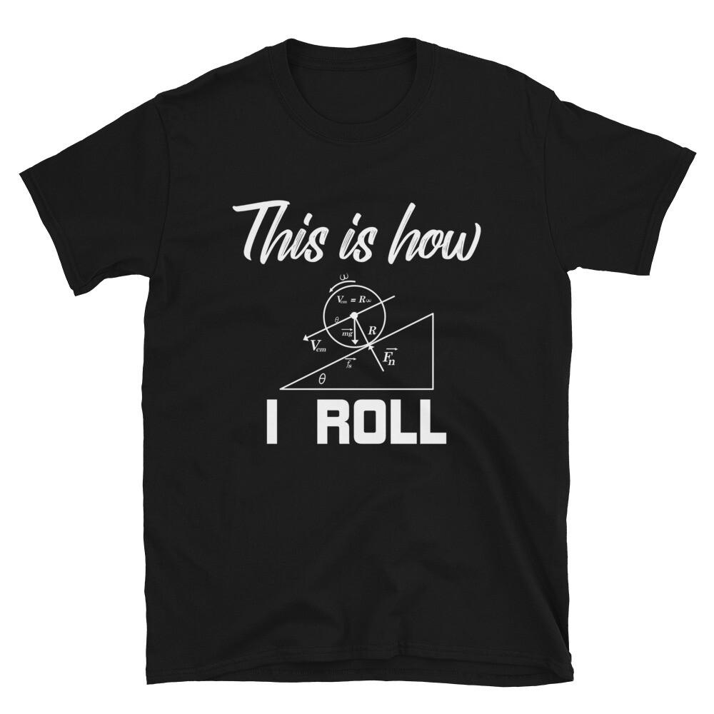 Funny Pi 3.14 Design This Is How I Roll Unisex T-Shirt