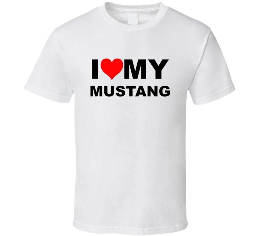 I Love My Mustang Funny Gift T Shirt 3XL