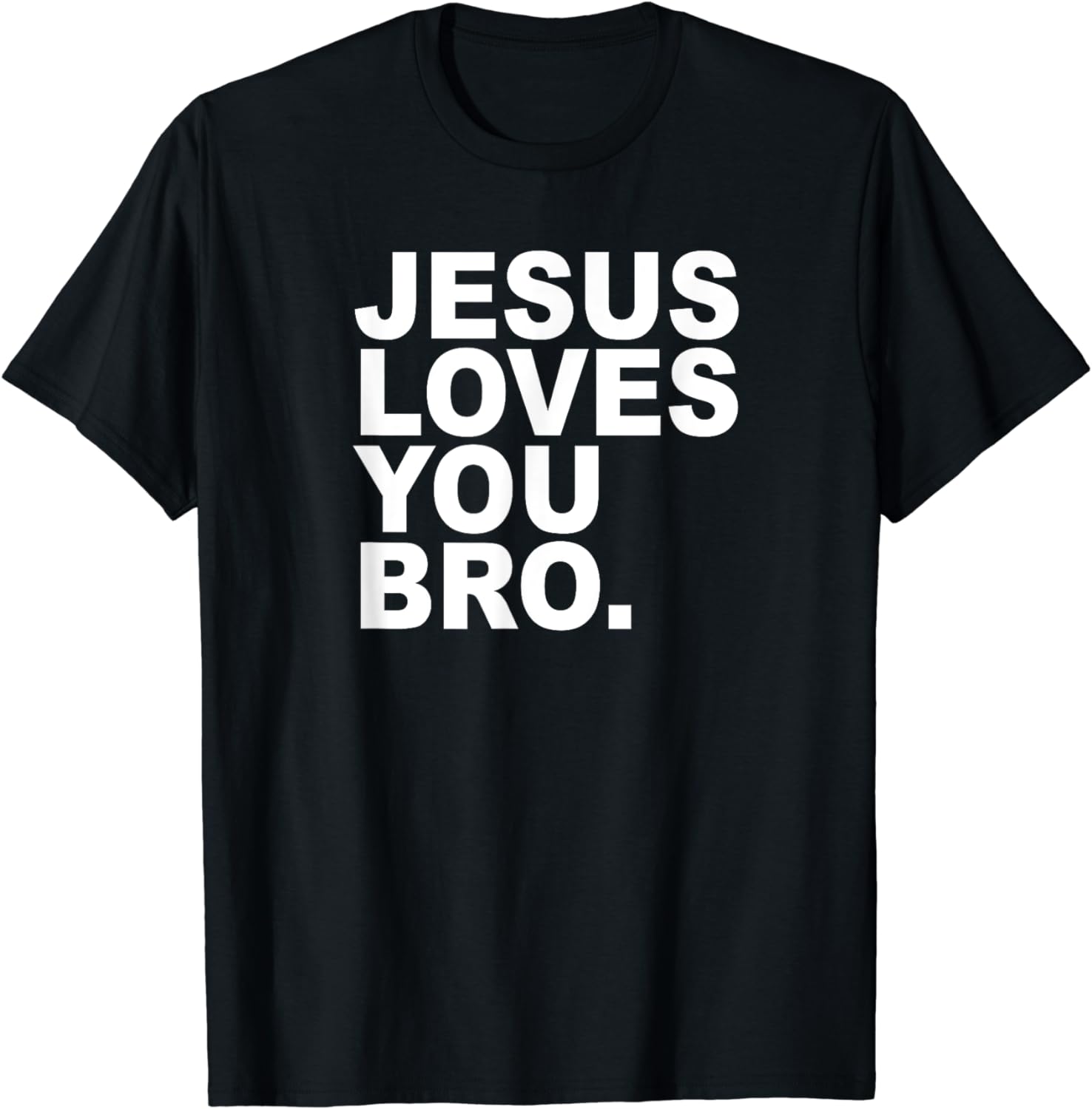 Jesus Loves You Bro Christian Faith T Shirt Unisex Clothing Custom Printed Streetwear Graphic T Shirts Streetwear Y2k S