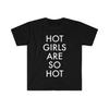 Hot Girls Are So Hot Funny Meme Shirt