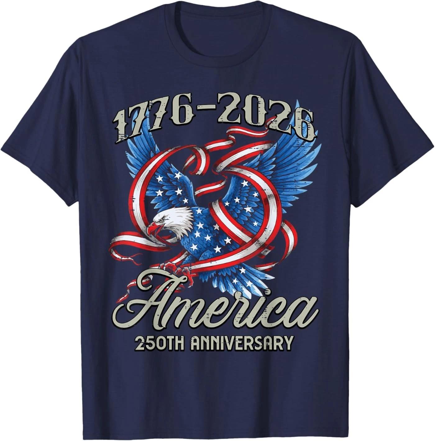 America 250th Anniversary 1776 2026 250 Year Men Women T-Shirt 4XL