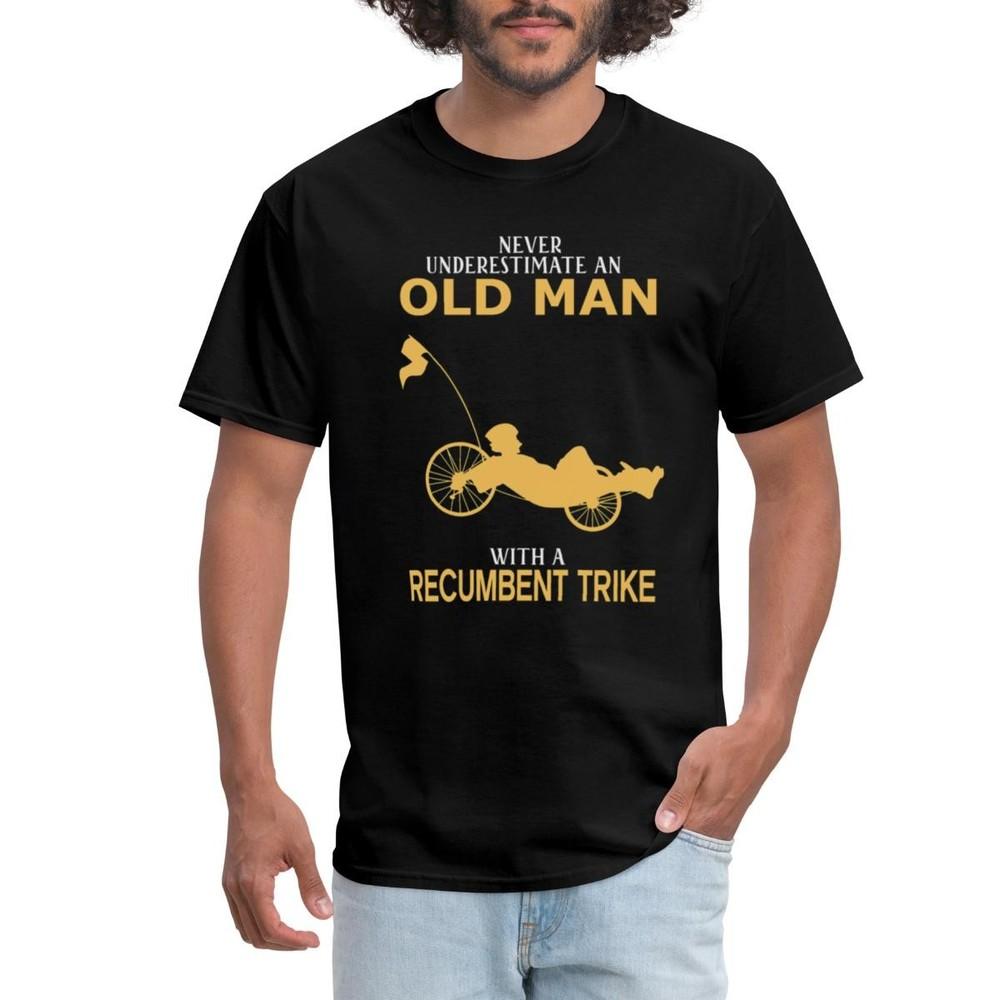 Never Underestimate An Old Man With Recumbent Trike Men s T-Shirt Unisex T-Shirt S