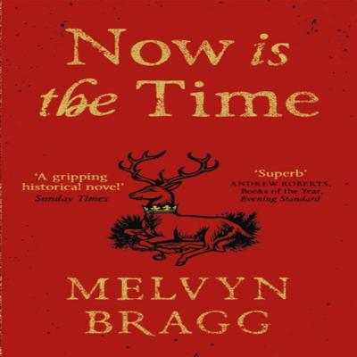 Now Is the Time by Melvyn Bragg Paperback Book 9781473614550