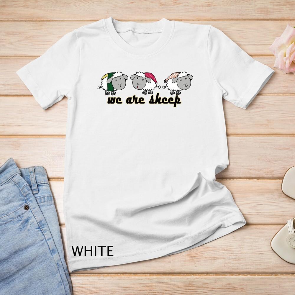 

We Are Sheep - Susheep - Funny Sushi Sheep Pun T-Shirt Unisex T-shirt XL