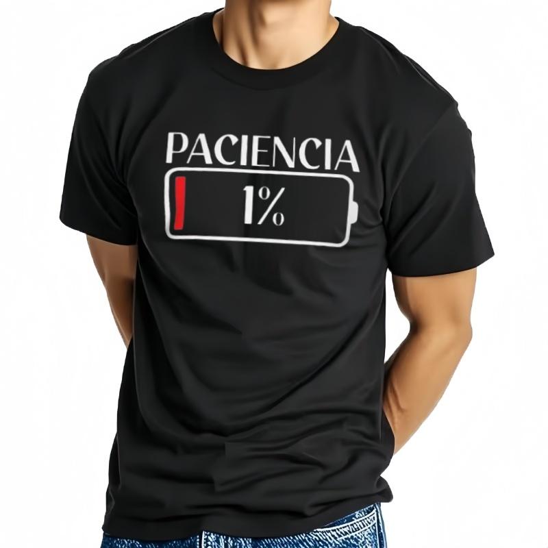 New Fashion Tshirts Patience 1 T Shirt Spanish Humor Couple Dad Birthday Gift Shirt Short Sleeve Soft Oneck Unisex