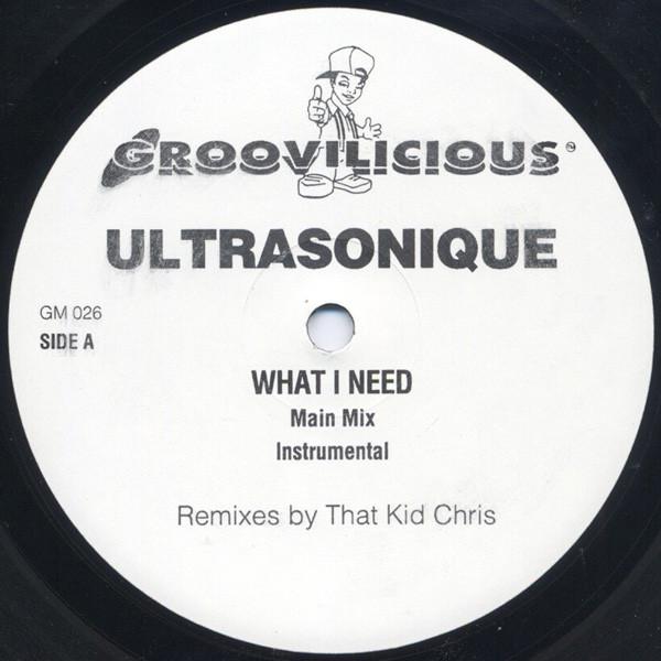 12inch Record ULTRASONIQUE  What I Need That Kid Chris Remixes GM026 Groovilicious 1997 US Dance  Electronica Used