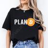 Plan B Cryptocurrency Bitcoin Funny TShirts for Women Graphic Tops Classic Fit Birthday Gift FeUnisex Clothing Short Sleeve Tees