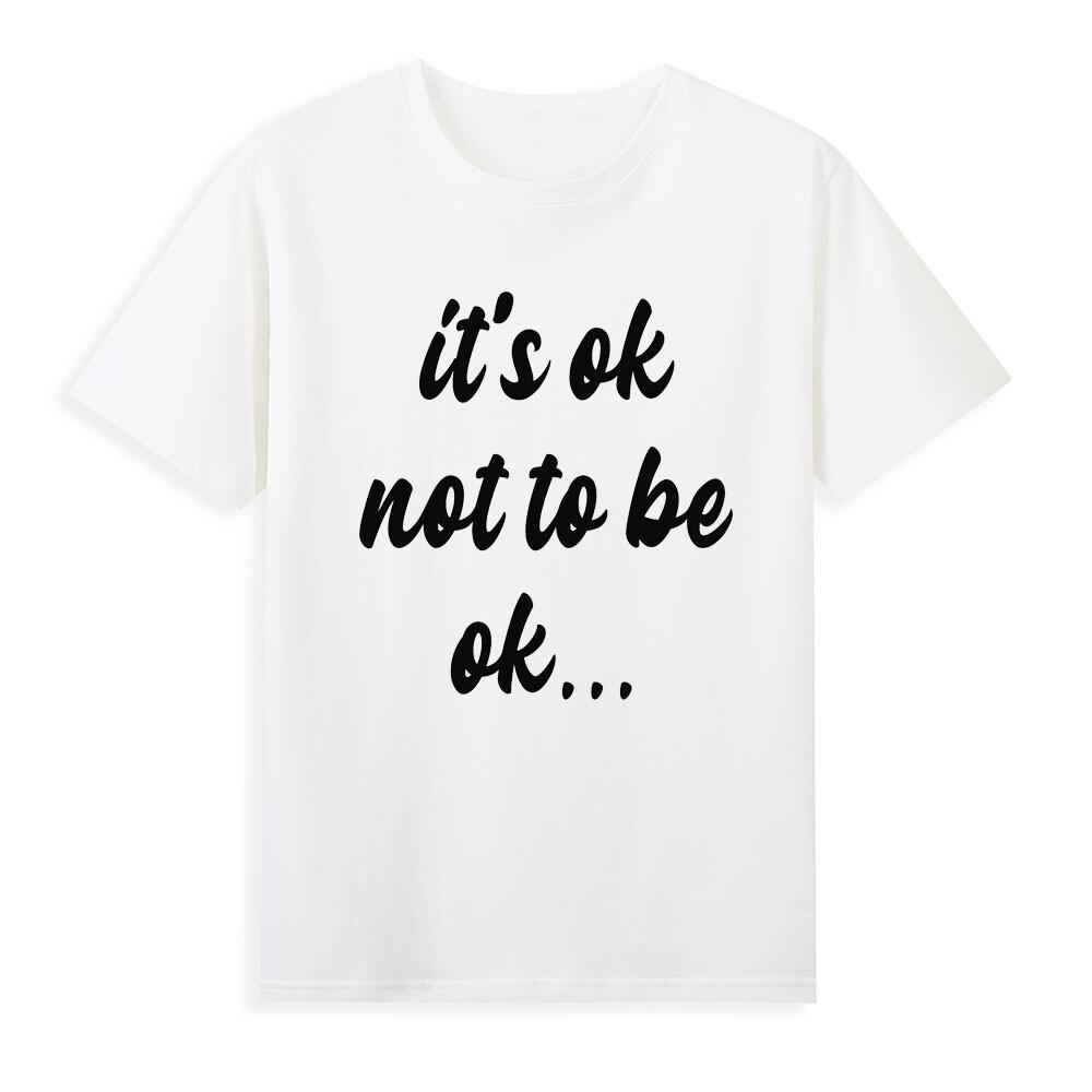 Its Ok Not To Be Ok Funny Unisextal Health Awareness Tshirt S