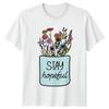 Stay Hopeful Unisexs TShirt Wildflower Floral Birthday Gift For Her