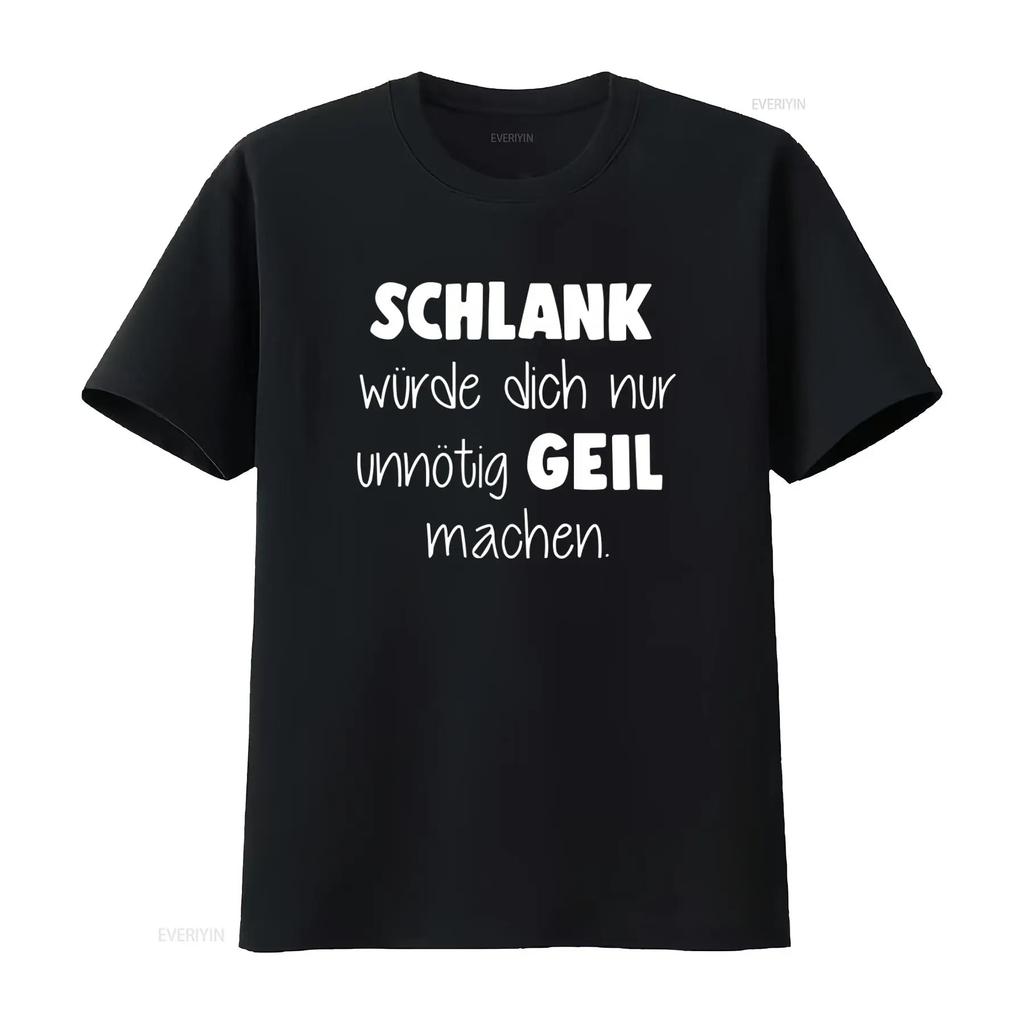 Mens Slim Fit T Shirt SCHLANK Würde Dich Nur Unnötig GEIL Machen Fun Moonworks Vintage Washed Unisex Stretched Homme Versatile