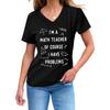 I'm A Math Teacher of Course I Have Problems T-Shirt Math Teacher Life Shirts Women Back To School Graphic Tee Tops