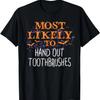 Most Likely To Halloween Hand Out Toothbrushes T-Shirt