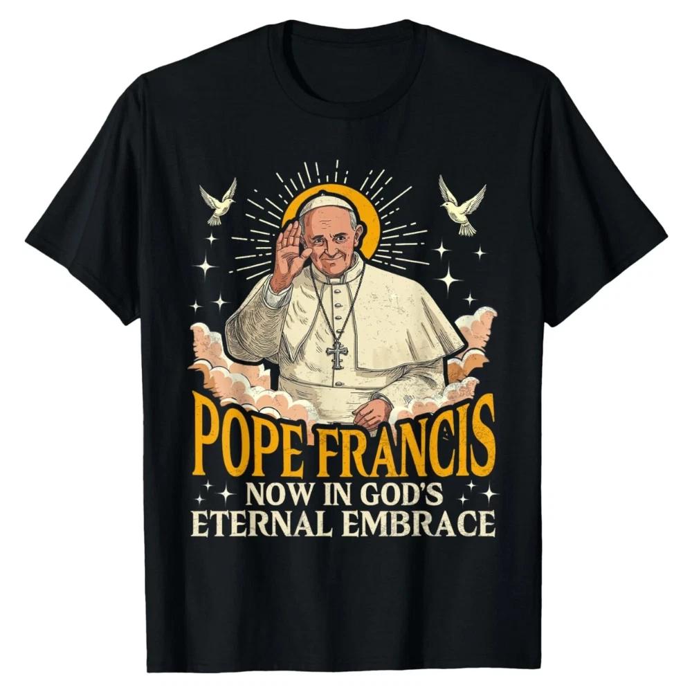 100% Cotton TOPS UNISEX TEES MENS WOMENS Pope Francis Memorial 2025 Peace God's Eternal Embrace Pope Francis Tee T-Shirt