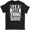 It's A Zack Thing You Wouldn't Understand T-Shirt, Tank Top, Long Sleeve Shirt, Sweatshirt, Hoodie Men Women Kids Made In Canada