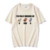 Im Fully Bricked Up Meme Funny Tshirts Unisexs Clothing Womens Fashion Hip Hop T Shirts Cotton Casual Tshirt Summer Streetwear