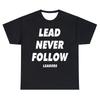 Lead Never Follow Leaders 3D Printed Unisex Fashion Casual T Shirt Harajuku Street Vintage Round Neck Tops Tee Family Matching