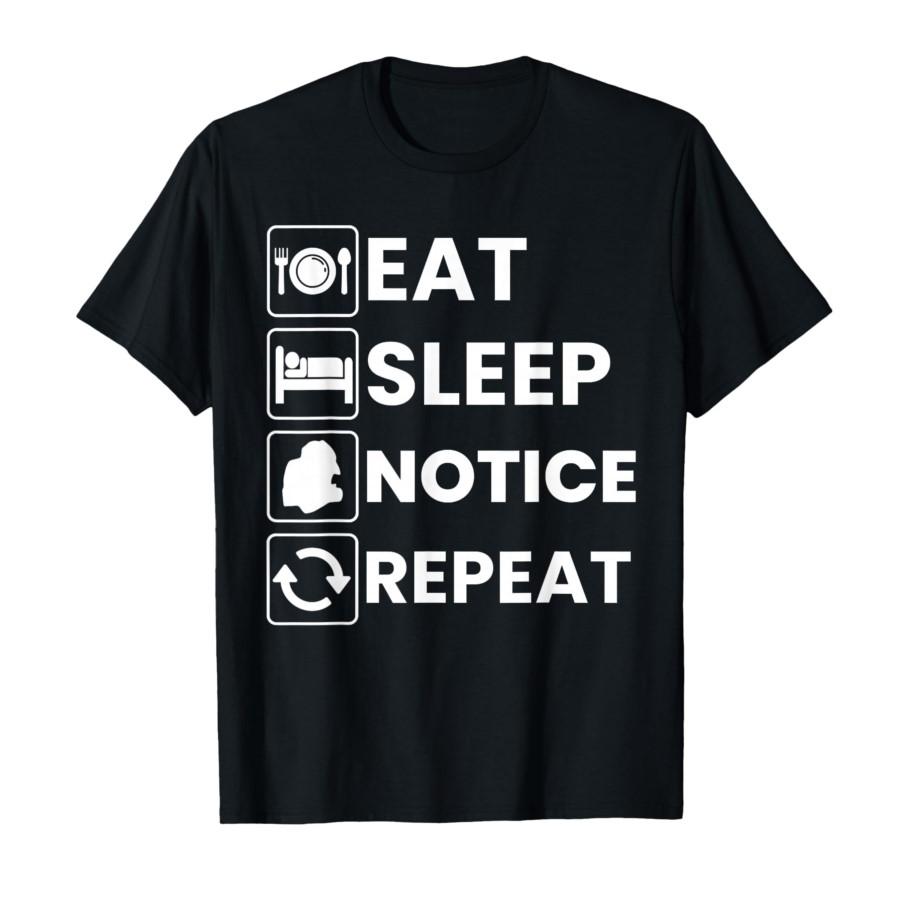 Eat Sleep Notice Repeat Funny Meme T-shirt for Men Women T Shirts Short Sleeve Clothing Fashion Tee Tops