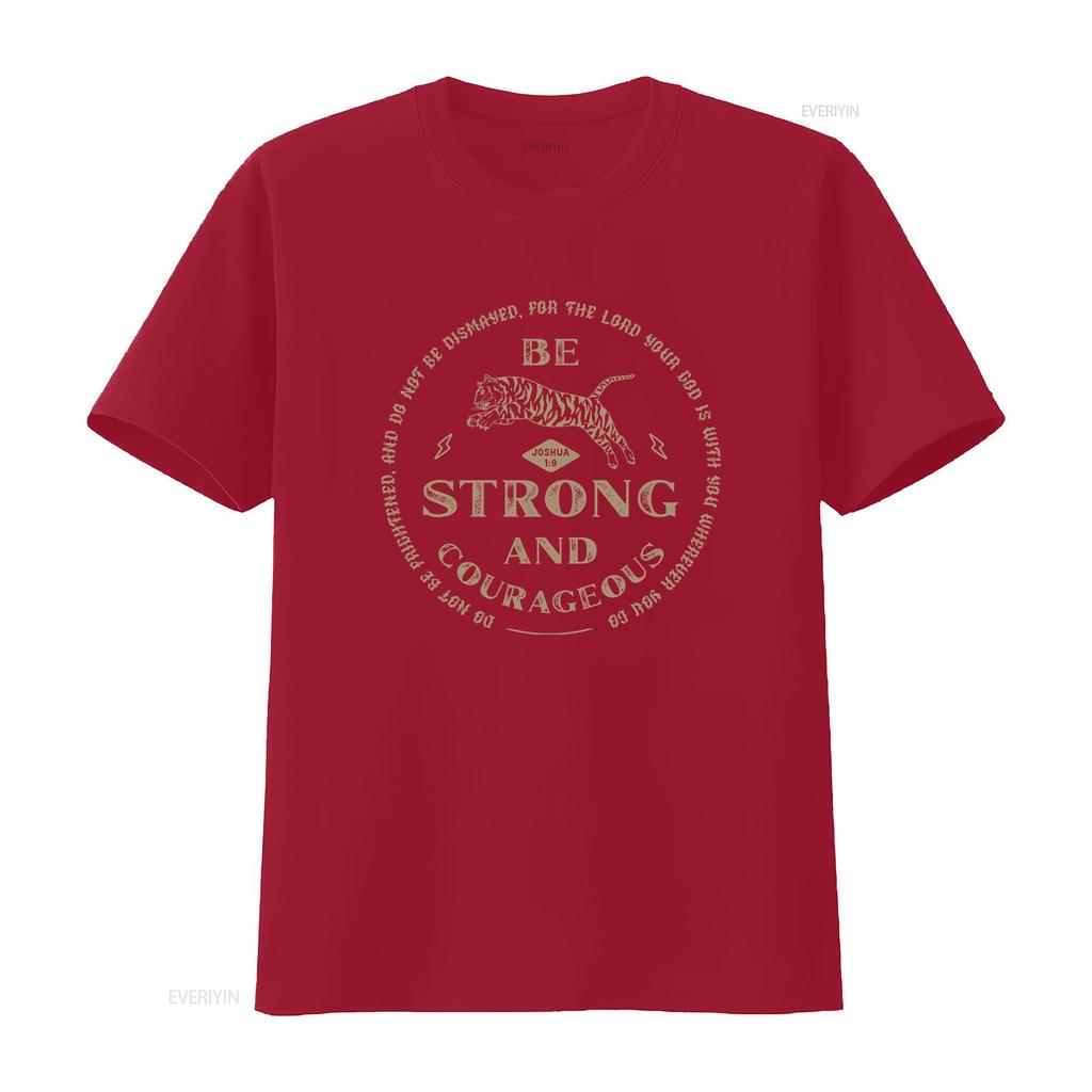 Be Strong and Courageous T Shirt Faith Joshua 1 9 Christian Trendy Bible Verse Religious Quotes Vintage Washed Stretched