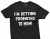 New Baby Announcement Promoted To Mother Tee Shirt Maternity Unisex Baby Shower Tee Shirt Mom Gifts For Her