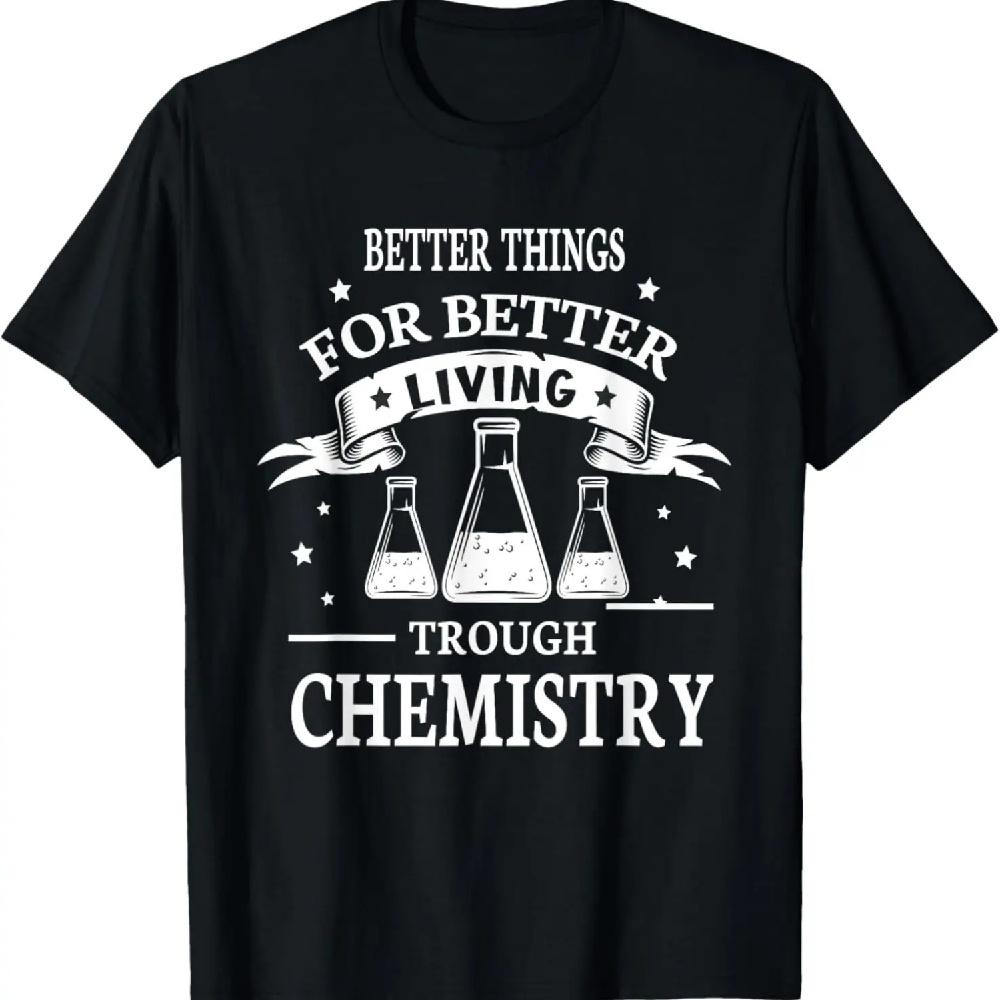 

Better things for better living through Chemistry Science T-Shirt XXXL чёрный