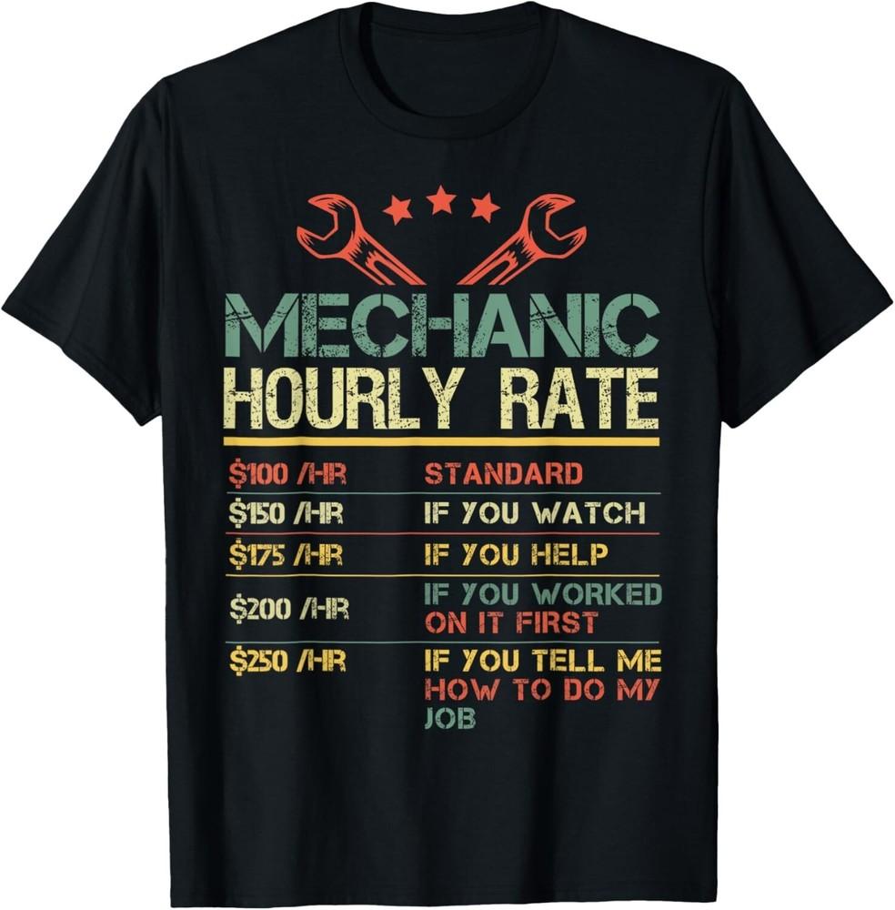 

Funny Mechanic Hourly Rate Auto Repair Mechanic Labor Rates Gift Unisex T-Shirt 4XL