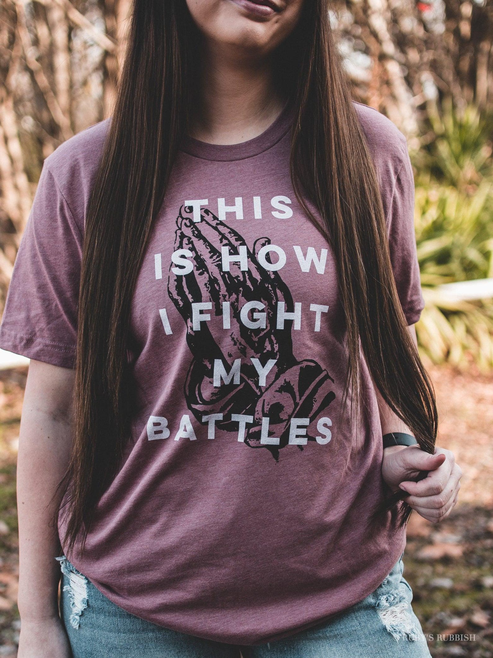 This is How I Fight My Battles | Scripture T-Shirt | Ruby s Rubbish® M