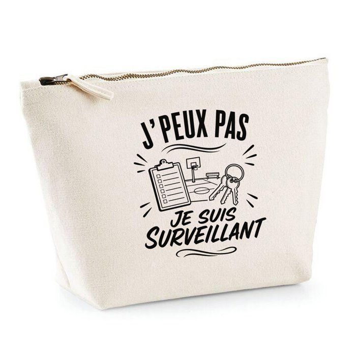 Trousse Beige J’peux pas je suis Surveillant J'peux pas minimaliste | Trousse de Toilette en Coton 3 L avec Zip Métal et Fond Plat