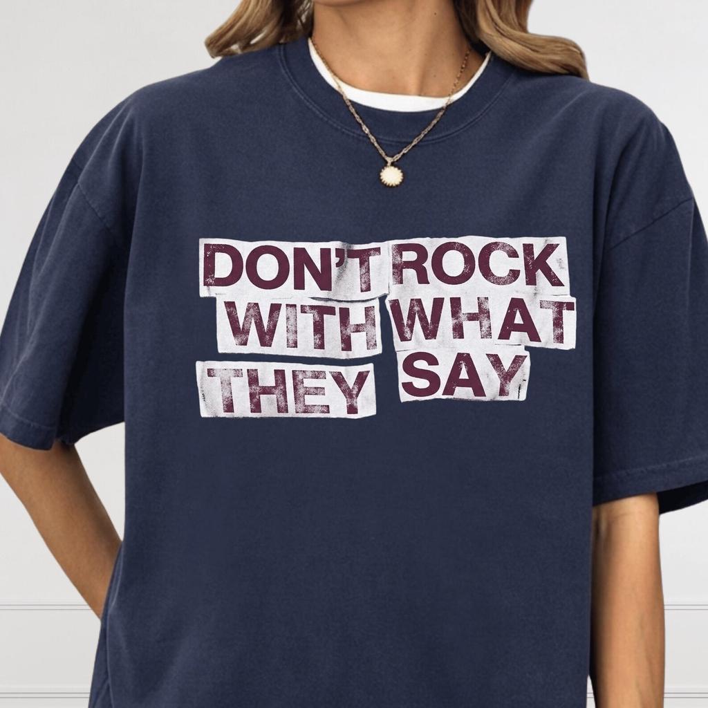 Dont Rock with What They Say Shirt, Why Not T-shirt, Typography Graphic Tee, Motivational Quote Streetwear, Aesthetic Purple Text Shirt