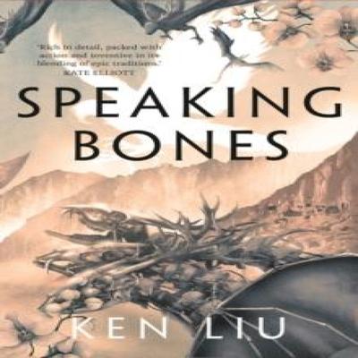 Speaking Bones by Ken Liu Paperback Book 9781838931674